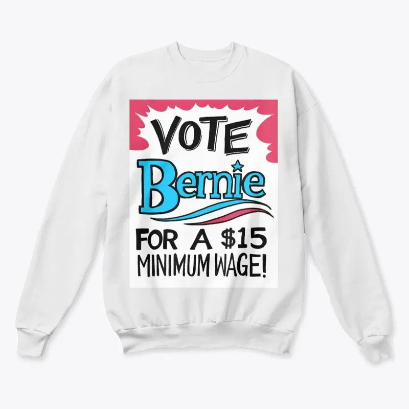 Bernie Sanders Signs - Minimum Wage